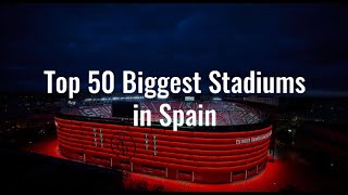 Top 50 Biggest Stadiums in Spain
