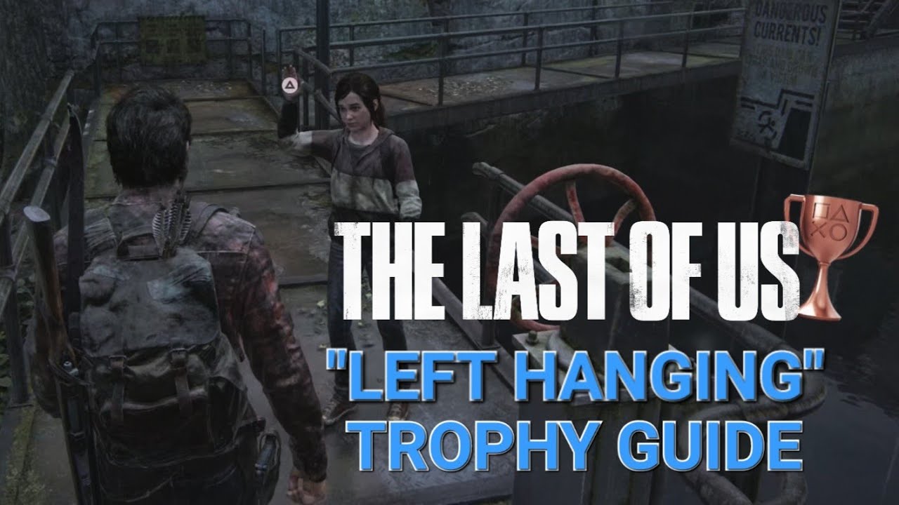 The Last of Us Part 1 - "Left Hanging" Trophy Guide