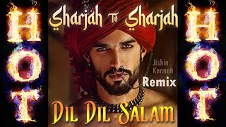 Dil Dil Salam Salam [Bass Boosted] Sharjah to Sharjah Song | Malayalam DJ Mix Remix Song | Jishin