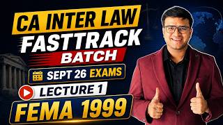 CA Inter Law Fasttrack Batch | FEMA | Lec 1 | Indresh Gandhi ICAI CA