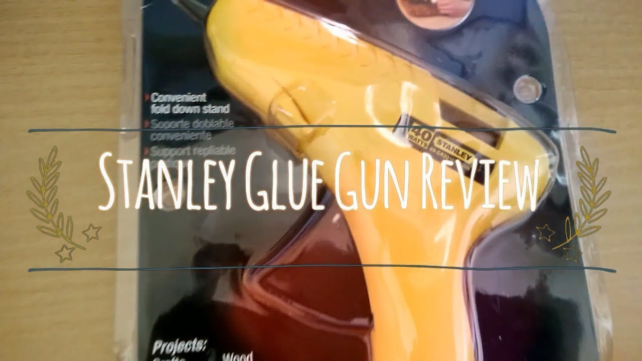 DIY Essentials - Hot Glue Gun - Stanley Glue Gun Review