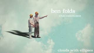 Ben Folds - &quot;Clouds With Ellipses&quot; [Official Audio]