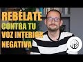 Rebélate contra tu voz interior negativa