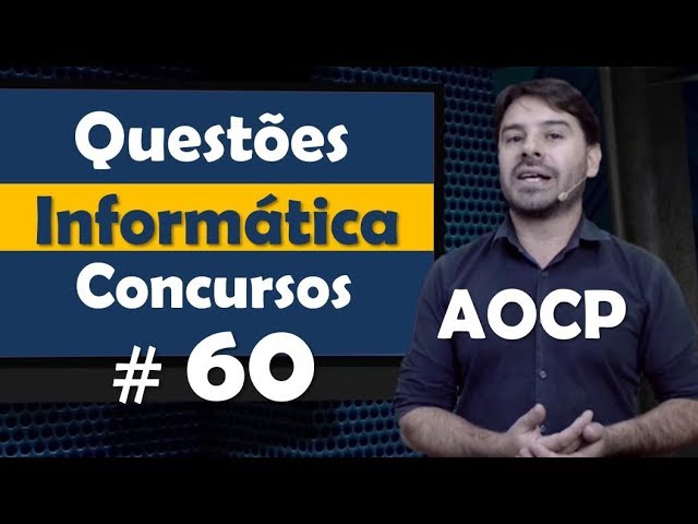 AOCP - Questão de Informática para concursos #60