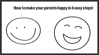 How to Make Your Parents Happy in 4 Easy Steps