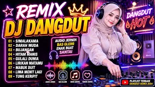 REMIX DANGDUT TERBARU FULL ALBUM 2026 | SIMALAKAMA,DARAH MUDA,BUJANGAN VIRAL TIK-TOK PALING DI CARI🔥