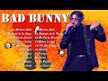 Bad Bunny Top Playlist 2022 Best Songs of Bad Bunny Bad Bunny Mix 2022