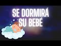 👶🏻 Su Bebé DORMIRÁ | Música para DORMIR Bebés profundamente