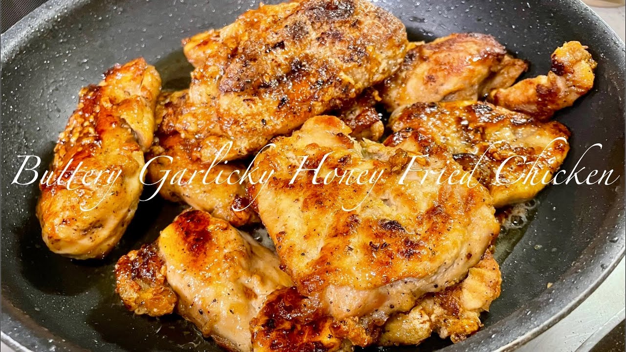 Buttery Garlicky Honey Fried Chicken