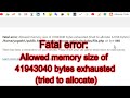 FIXED Fatal error Allowed memory size of 41943040 bytes exhausted tried to allocate