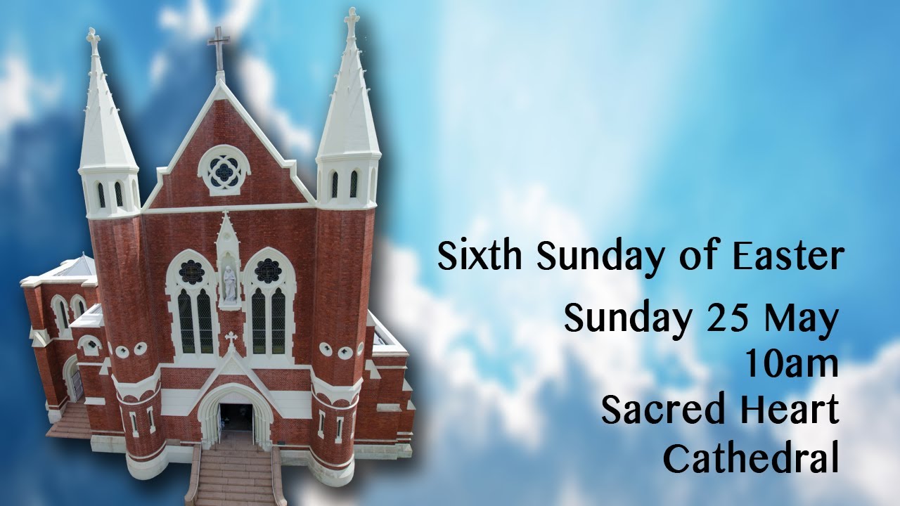 Sixth Sunday of Easter Mass