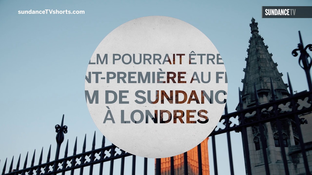 Votre court métrage en avant-première au Sundance Film Festival de Londres