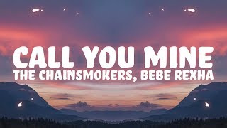 The Chainsmokers, Bebe Rexha - Call You Mine (Lyrics) chords
