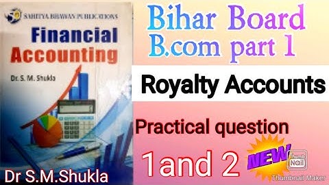 B.com part 1.|| Royalty Accounts ||Practical question 1 and 2 solution.