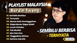 Nurdin Yaseng - SEMBILU BERBISA - TERNYATA - HANYA SATU PERSINGGAHAN || LAGU MALAYSIA TERPOPULER