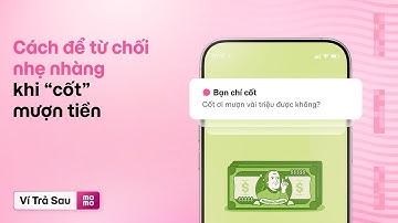 Từ chối “cốt” nhẹ nhàng thôi, với Ví Trả Sau trên MoMo
