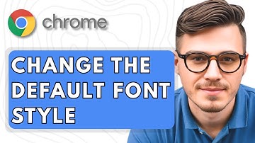 How To Change The Default Font Style in Google Chrome [2025 Guide]