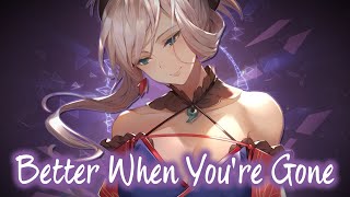 Nightcore - Better When Youre Gone || Lyrics