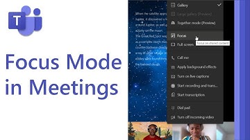 How to use Focus mode in Microsoft Teams meetings