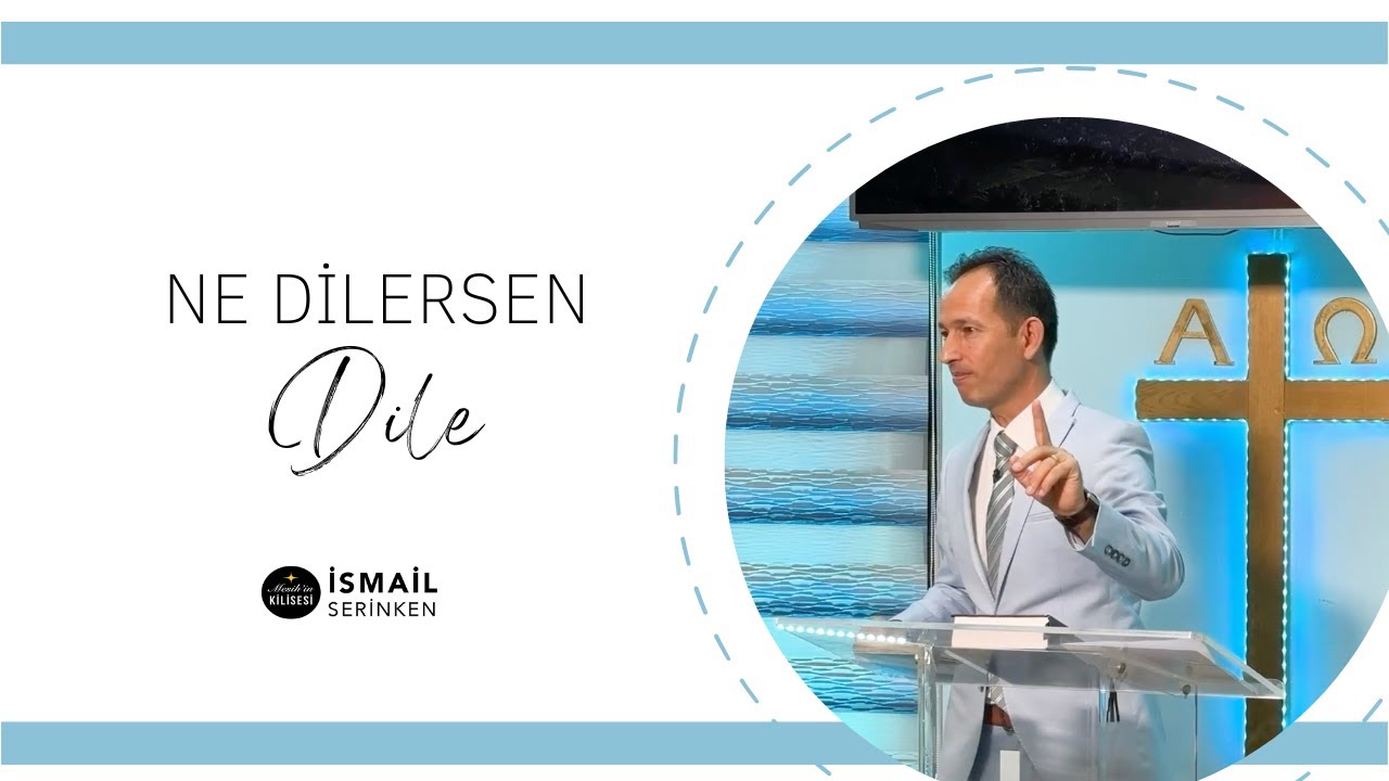 Ne Dilersen Dile - İsmail Serinken