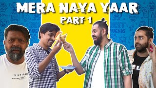 Mera Naya Yaar | Part 1 | Bekaar Films | Mini Series