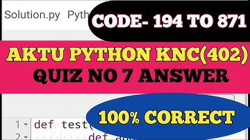 AKTU PRUTOR PYTHON  QUIZ 7 ANSWER KNC402 || COLLEGE CODE 194 TO 871 #python #prutor #knc402