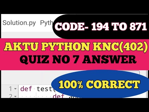 AKTU PRUTOR PYTHON  QUIZ 7 ANSWER KNC402 || COLLEGE CODE 194 TO 871 #python #prutor #knc402