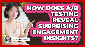 How Does A/B Testing Reveal Surprising Engagement Insights? - The Millennials Mindset