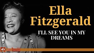 Video thumbnail of "Ella Fitzgerald - I'll See You In My Dreams"