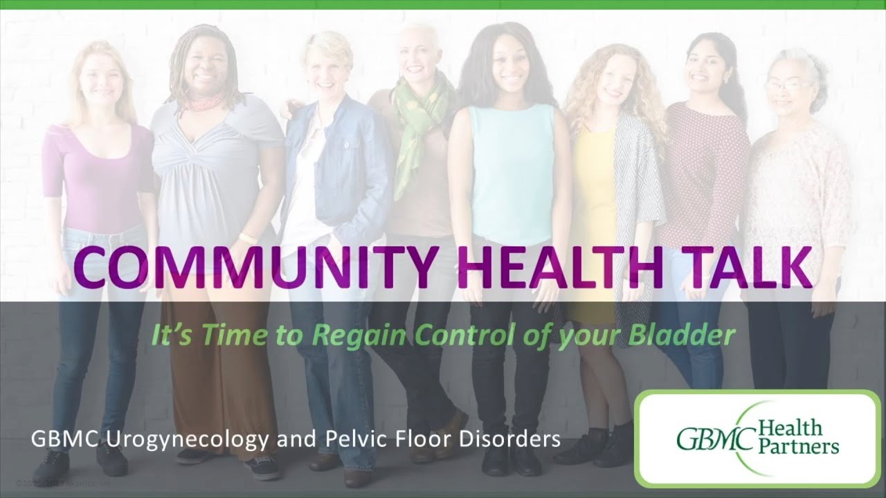 It's time to regain control of your bladder - A Community Health Talk ...