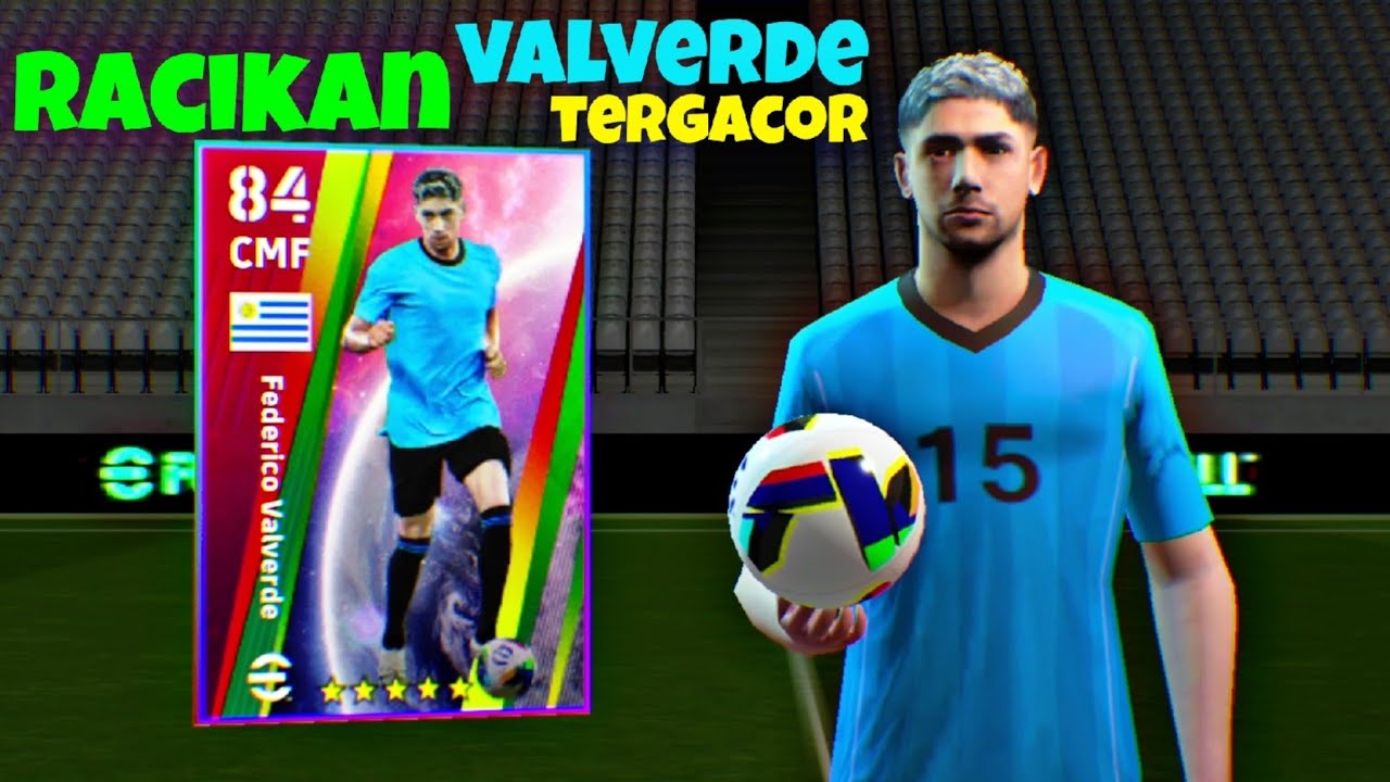 TRICK MENDAPATKAN VALVERDE |RACIKAN MAX RATING 99 |STATISTIK |eFOOTBALL™ 2025