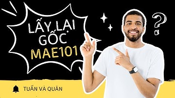 Lấy lại gốc Ma trận MAE101 || Tuấn và Quân FPT