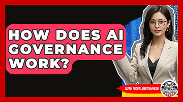 How Does AI Governance Work? - Learn About Libertarianism