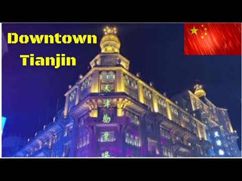 Downtown Tianjin: Day to Night Visual Walk