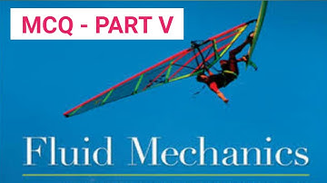 FLUID MECHANICS MCQs | PART V | 20 MCQs WITH ANSWERS | Q & A | ASHWIN PRABHU G