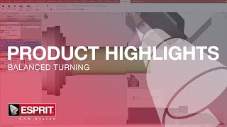 Balanced Turning - ESPRIT® Product Highlights