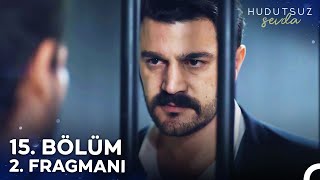 Hudutsuz Sevda 15. Bölüm 2. Fragmanı - Artık Benim Hasmımsın!