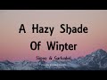 Simon Garfunkel A Hazy Shade Of Winter Lyrics Simon Garfunkel A Hazy Shade Of Winter Lyrics