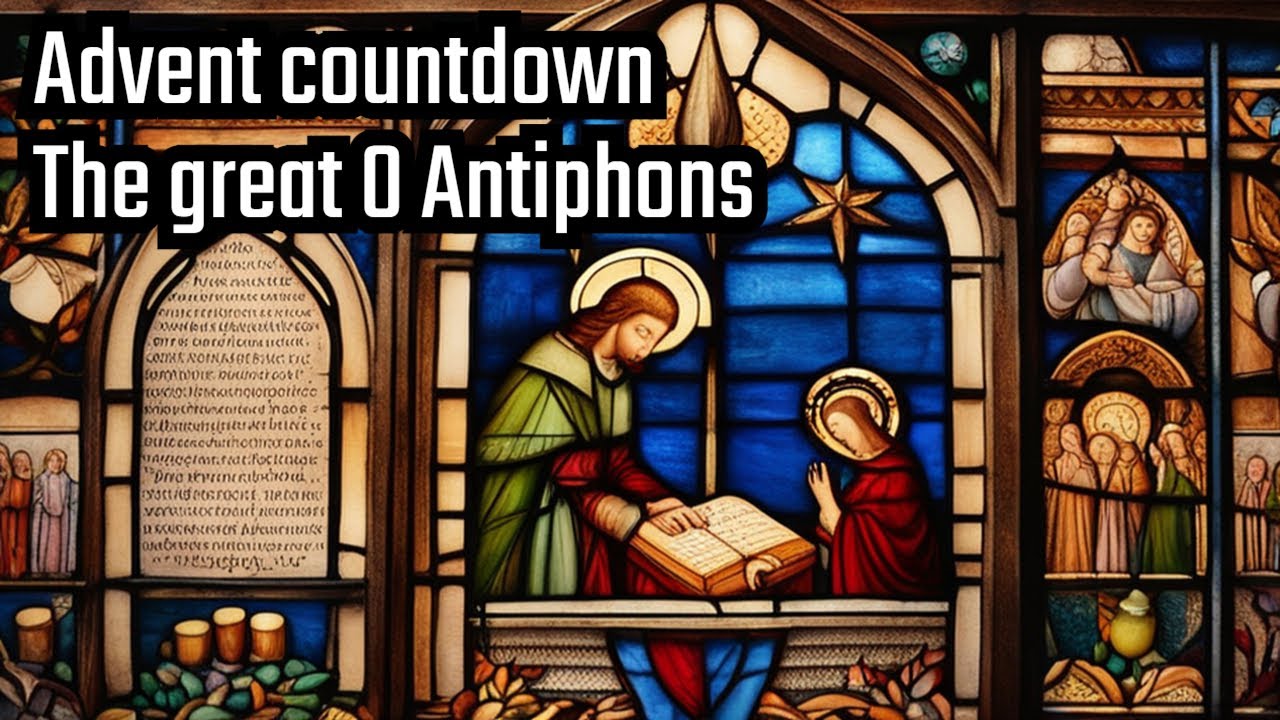 Transform Your Advent countdown: How the O Antiphons Illuminate the Catholic Tradition
