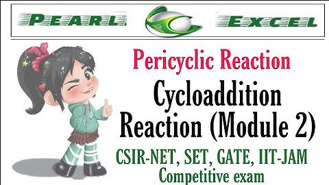 Pericyclic reaction (Module-2) - Cycloaddition Reaction.