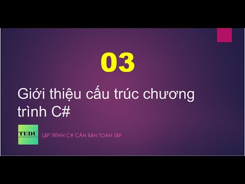 Video C# căn bản - #3: Giới thiệu cấu trúc chương trình C# - youtube