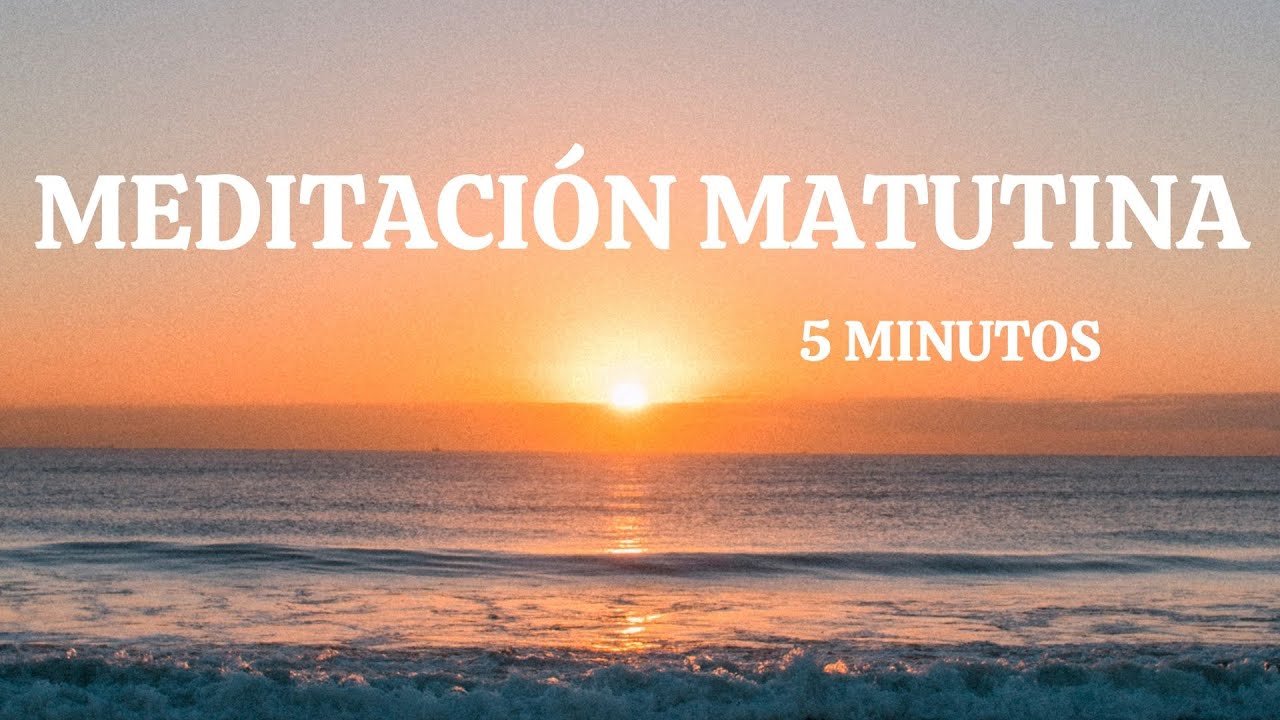 Meditación Matutina Guiada para Empezar el Día con Energía y Calma ...