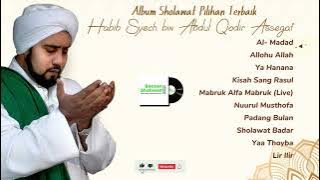 Habib Syech Bin Abdul Qadir Assegaf Album Sholawat Pilihan Terbaik | Al Madad, Ya Hanana