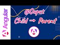 Angular - @Output - Emitting Events from Child to Parent Components with @Output decorator