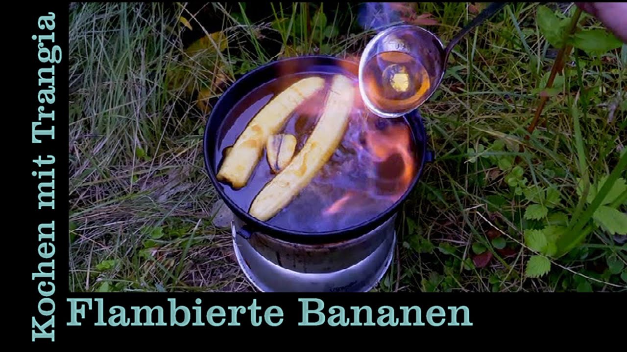 Draußen Kochen mit Trangia: Flambierte Bananen (Bushcraft Outdoor ...