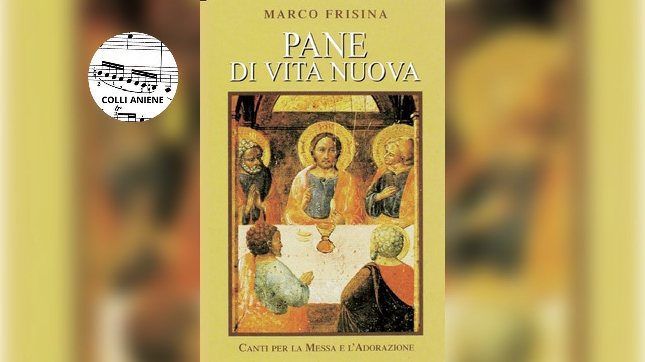 Anima Di Cristo Testo Italiano ANIMA CHRISTI 🙏 (Frisina) (ANIMA DI CRISTO) (Pane di vita nuova