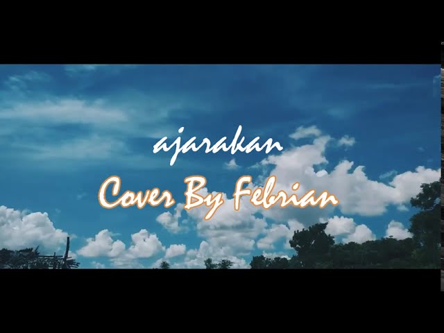 Ajarkan Sa Cara Untuk Percaya (Cover By Febrian) class=