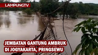 Jembatan Gantung Jogyakarta-Sukoharjo Pringsewu Ambruk