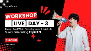 [Live Workshop] Day 3 | Front-End Web Development | Task-3 | Article Summarizer using RapidAPI