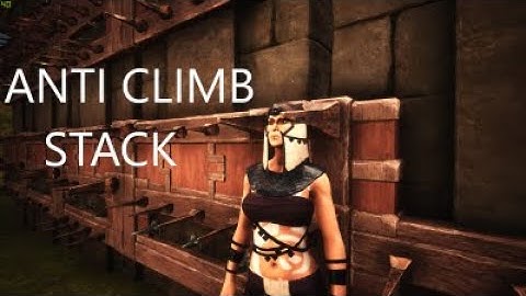 Conan Exiles - Anti Climb Stack